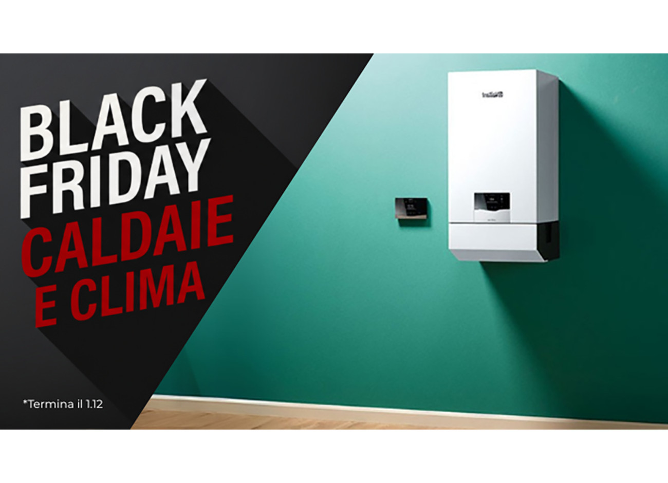 Black Friday Caldaie e Climatizzatori 2025: comfort garantito, risparmio assicurato